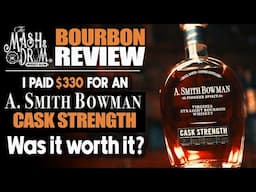 I Paid $330 for an A. Smith Bowman Cask Strength! Was it Worth it?