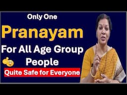 Only One Pranayam for All Age Group People - Quite Safe for Everyone