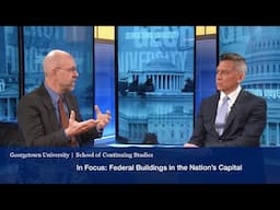 In Focus: Federal Buildings in the Nation’s Capital