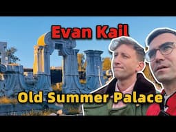 “Bring them BACK!” - China’s American friend Evan Kail first time to the Old Summer Palace