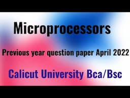 Microprocessors previous year question paper April 2022 Calicut University 4 th semester bca bsc