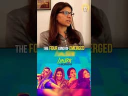 Director Alankrita Shrivastava on HOW she made Lipstick Under My Burkha! #LipstickUnderMyBurkha