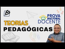 Teorias Pedagógicas- Prova Nacional Docente