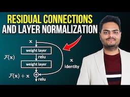 Residual Connections and Layer Normalization |Layer Normalization vs Batch Normalization|Transformer