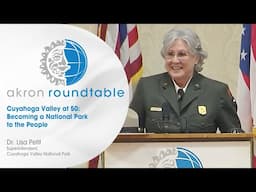Akron Roundtable — Lisa Petit, Superintendent, Cuyahoga Valley National Park
