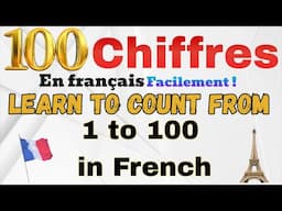 Comptez de 1 à 100 en Français – Apprenez les Chiffres Facilement ! (Débutants)