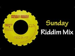 Sunday Riddim Mix (2007)