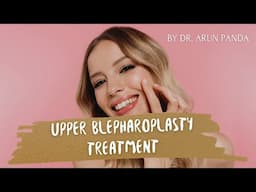 Upper Blepharoplasty Live Surgery | Performed by Best Eyelid Surgeon in Mumbai Dr. Arun Panda