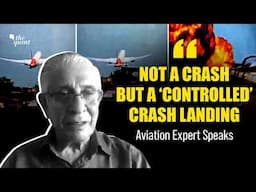 'Not a Crash But a Controlled Crash Landing': Aviation Expert Minoo Wadia on Air India Crash