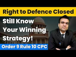 Right to Defence Closed: How to Fight Without a Written Statement | Order 8 Rule 10 CPC