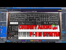 P-10 Synth by Cherry Audio  Walkthrough - Programming Guide - Factory Presets - Demo Project