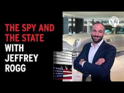 The Spy and the State with Jeffrey P. Rogg