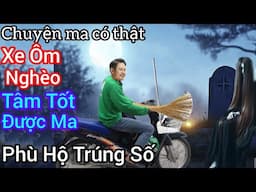 [ Tập 2389] Dọn mộ người chết được trúng số độc đắc/ Chuyện ma có thật
