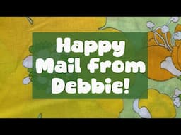 Happy Mail from Debbie!