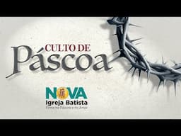 CULTO DE PÁSCOA | 20/04/2025 | 9h