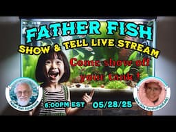 Show & Tell With Father Fish and Dina