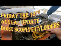 Friday the 13th Annual update. Bore Scoping Cylinders.
