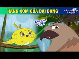 HÀNG XÓM CỦA ĐẠI BÀNG - Phim hoạt hình CÂU CHUYỆN Ý NGHĨA | TRUYỆN CỔ TÍCH HAY NHẤT