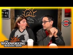 The Woodworing Morning Show for April 11 2025