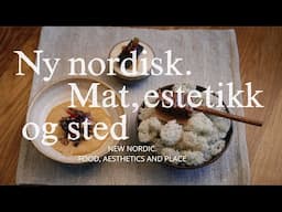 New Nordic. Cuisine, Aesthetics and Place