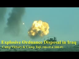 Explosive Ordnance Disposal (EOD) in Iraq: An Army Officer at Camp Victory & Camp Taji
