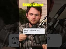 $500 Client vs $5000 Client