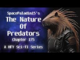 The Nature of Predators 175 | HFY | An Incredible Sci-Fi Story By SpacePaladin15