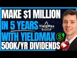 How To Make $1 Million In 5 Years With YieldBoost & Yieldmax (Dividend Investing Retire Now) #FIRE