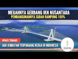 JEMBATAN PENGHUBUNG MENUJU LOKASI IKN NUSANTARA RAMPUNG 100%