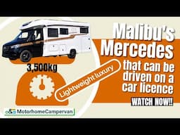 Malibu T 450 RB LE Review: Luxury Mercedes Motorhome You Can Drive on a Car Licence!