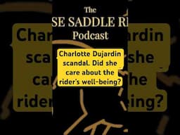 Charlotte Dujardin video. Was the rider considered in 'that' video? #podcast