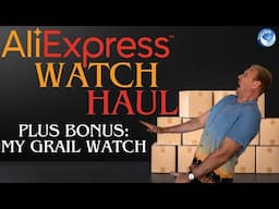 Aliexpress watch Haul - Plus Bonus Grail Watch #aliexpress #aliexpresshaul