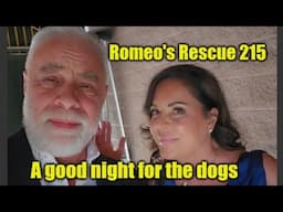 A good night for the dogs: Romeo's Rescue215