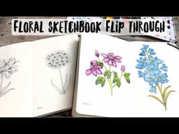 Floral Sketchbook Flip Through 🌸🌼