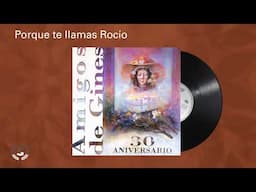 Amigos de Gines - Porque te llamas Rocío (Audio Oficial)