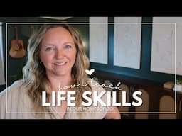 THE 10 LIFE SKILLS/LESSONS THAT WE VALUE IN OUR HOMESCHOOL