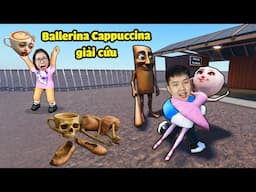 Bắt cóc Ballerina Cappuccina  khỏi người chồng Tung Tung Sahur ! bqThanh & Ốc Chạy Mất Hút
