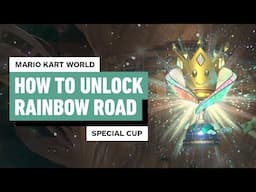 Mario Kart World - How to Unlock Rainbow Road (Special Cup)