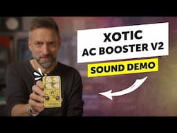 Versatile Overdrive and Boost Pedal  | Xotic AC Booster V2 | Sound Demo