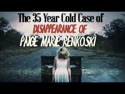 The Disappearance of Paige Marie Renkoski
