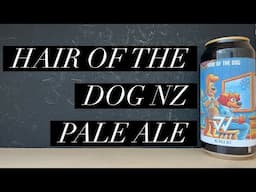 Hair Of The Dog NZ Pale Ale Review , Dog's Window Brewery , Welsh Craft Beer Review