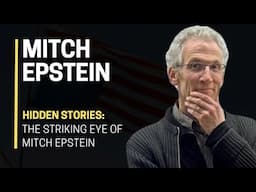 Hidden STORIES: The STRIKING Eye of Mitch Epstein