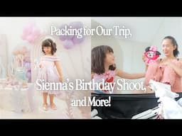 Packing for Our Trip, Sienna’s Birthday Shoot and More! | Camille Co