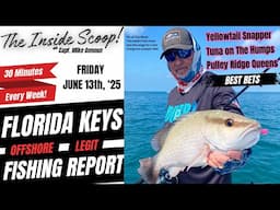 FL Keys Offshore Fishing Report | June 13th, '25 | The Inside Scoop with Capt. Mike Genoun
