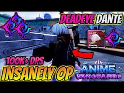 Deadeye Dante IS *INSANELY* OP In Anime Vanguards Update 5 (100K+ Dps)