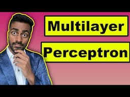 Mutli layer perceptron - Explained!
