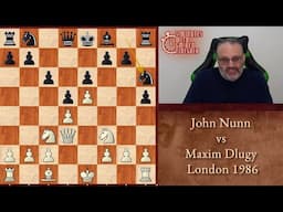 Five Minutes with Ben: John Nunn vs Maxim Dlugy, London 1986