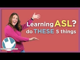 Learning ASL? Do These 5 Things! Sign Language for Beginners