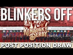 Kentucky Derby 2025 Post Position Draw & Odds | Blinkers Off 717