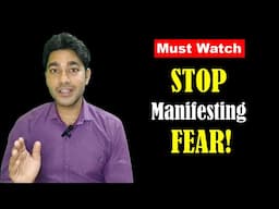 Why You Attract What You FEAR - Not What You Want